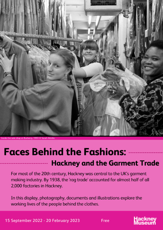 Poster for 'Faces Behind the Fashions: Hackney and the Garment Trade', an exhibition at Hackney Museum. The poster features a pink background and a black and white image of three young women working in the sale shop at Burberry's.