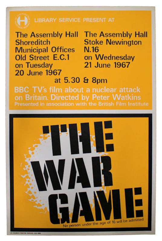 A yellow poster with black text over a white splatter reading “The War Game”. The poster is advertising film screenings of ‘The War Game’ at Shoreditch Town Hall and Stoke Newington Town Hall.