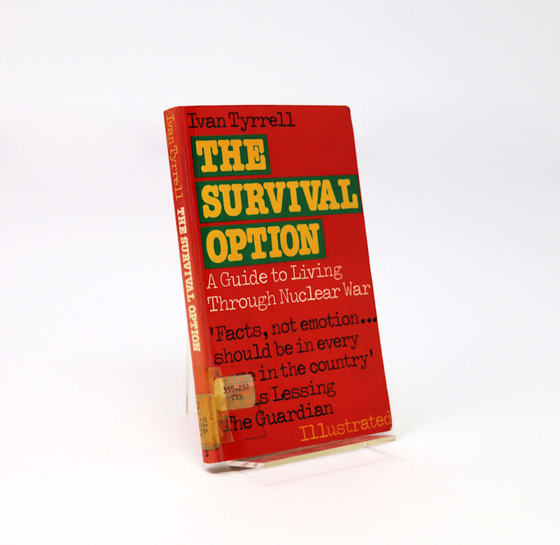 Red book with yellow title saying ‘The Survival Option’ by Ivan Tyrell. Subheading: A guide to living through nuclear war.